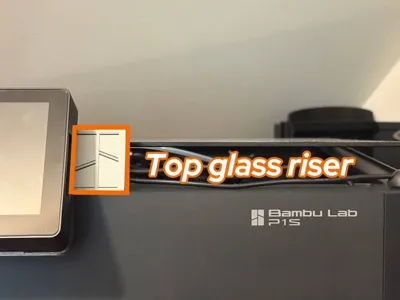 Top Glass Riser for P1S and X1C
