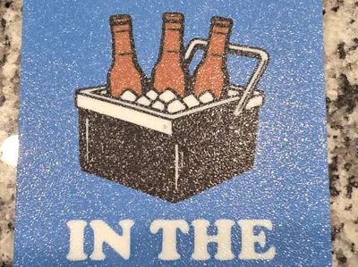 I'VE GOT BEERS IN THE COOLER BABY