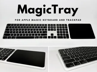 MagicTray - Apple Magic Keyboard & Trackpad Tray
