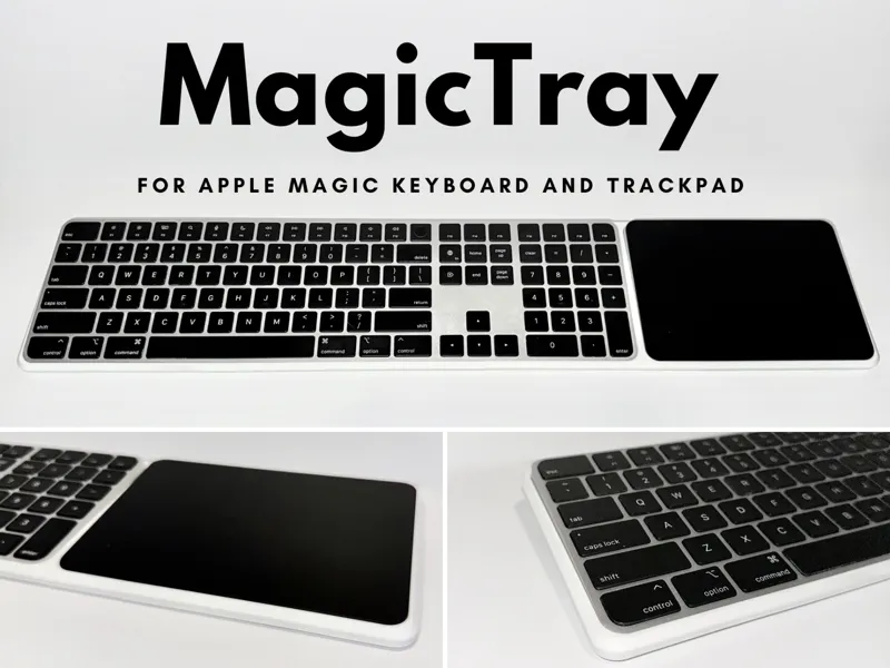 MagicTray - Apple Magic Keyboard & Trackpad Tray