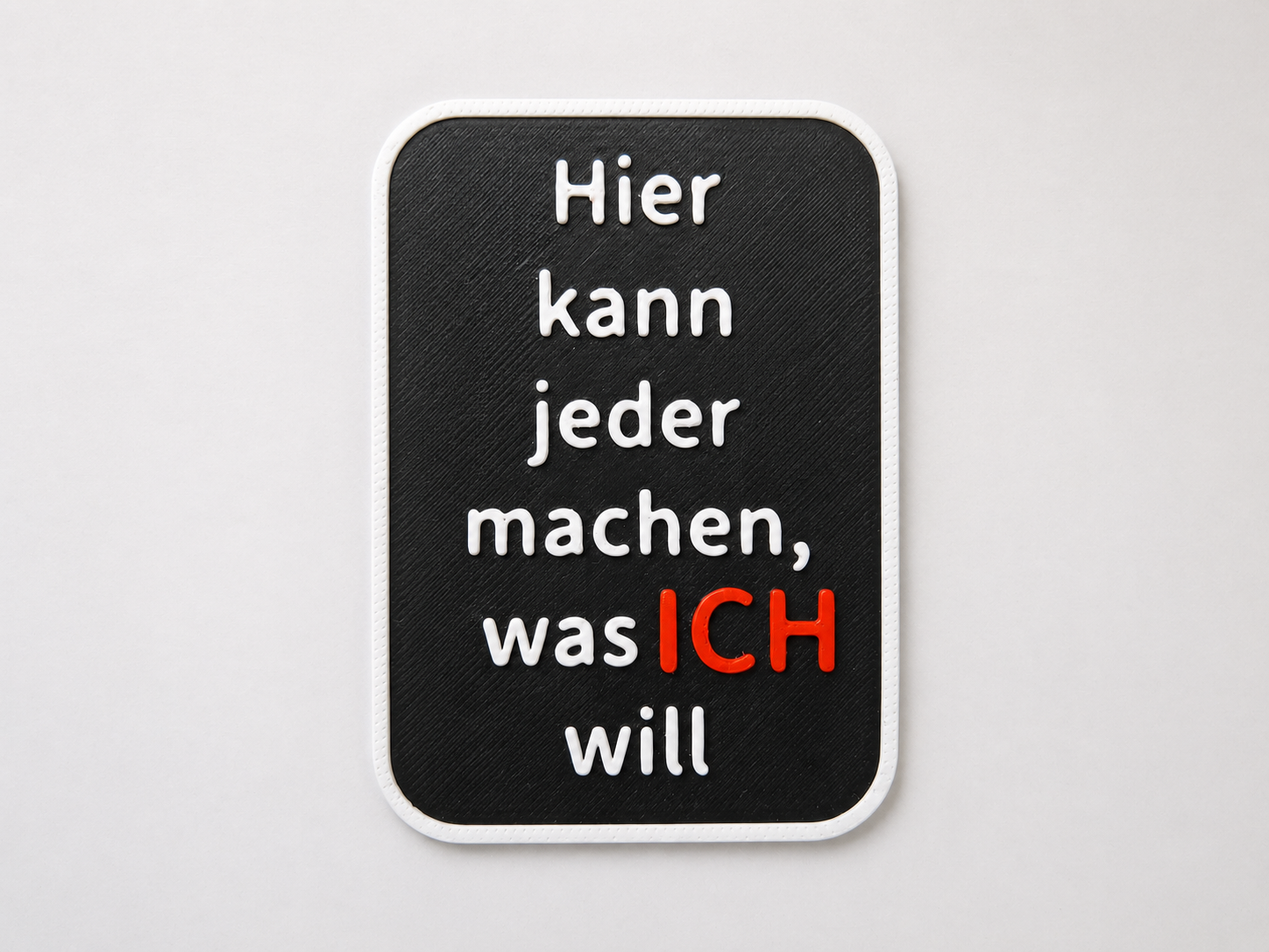 "Ich will" Schild - Humor für Büro und Werkstatt