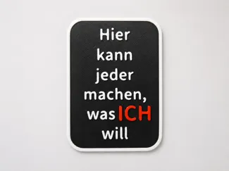 "Ich will" Schild - Humor für Büro und Werkstatt
