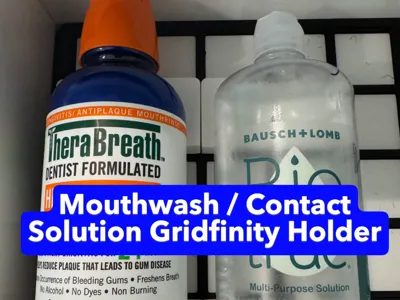 Mouthwash-Contact Solution Gridfinity Holder