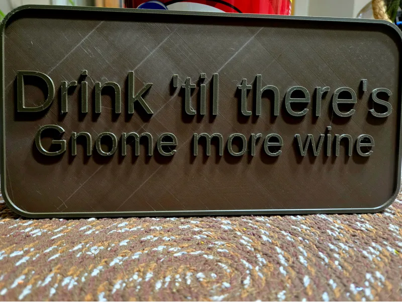 "Drink 'til there's Gnome more wine" sign