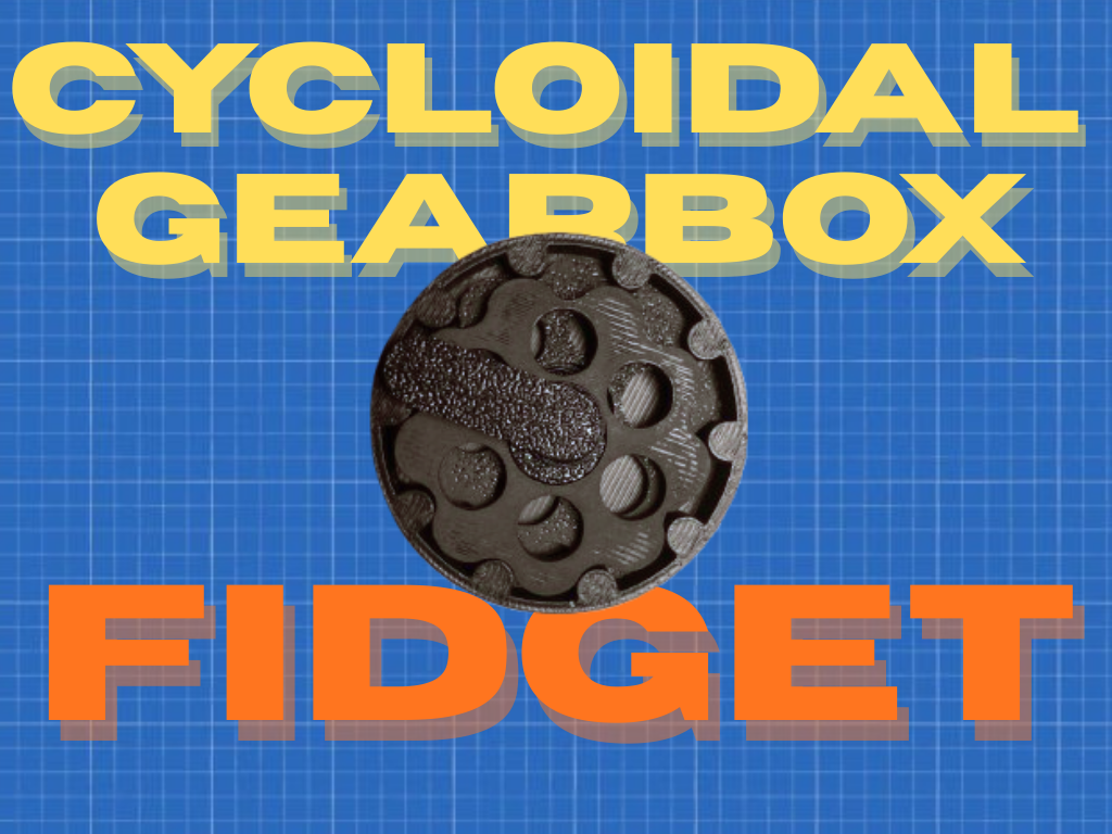 CYCLOIDAL GEARBOX FIDGET- endless mechanical fun
