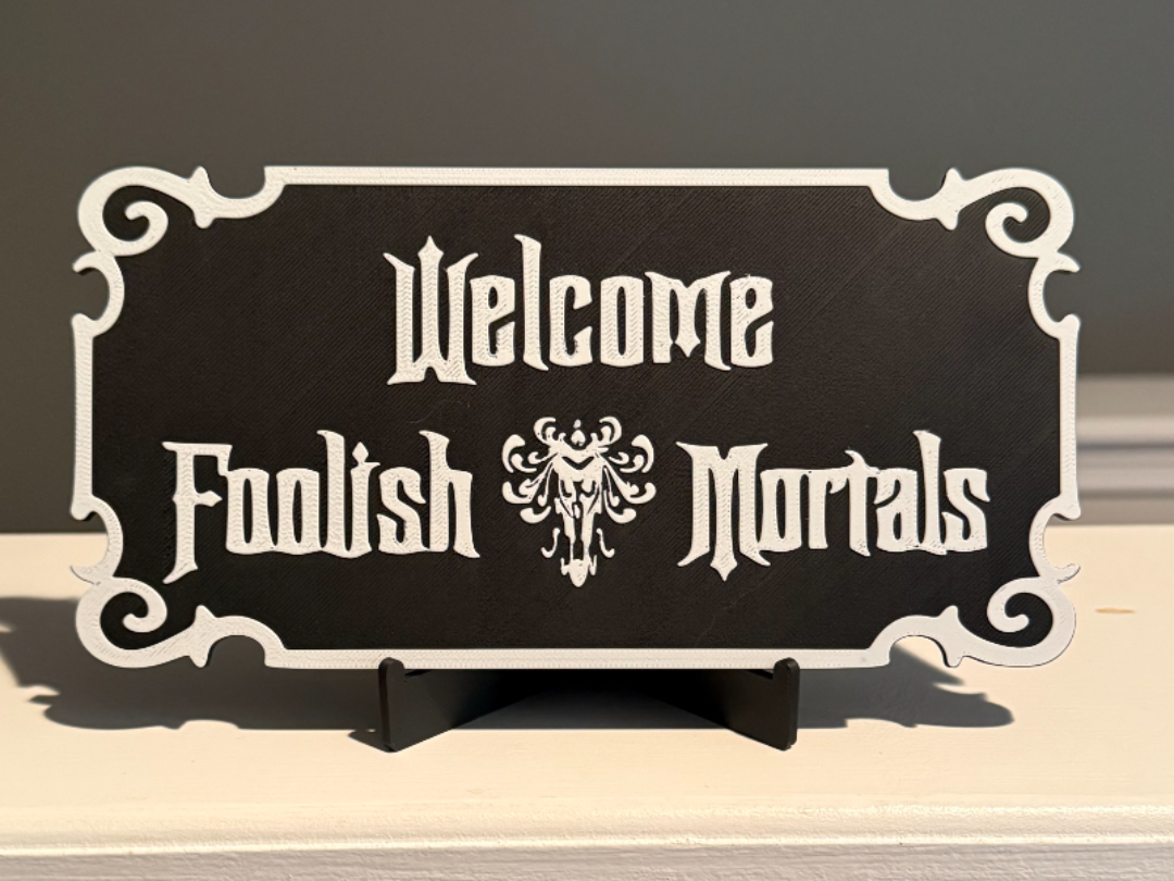 WELCOME FOOLISH MORTALS