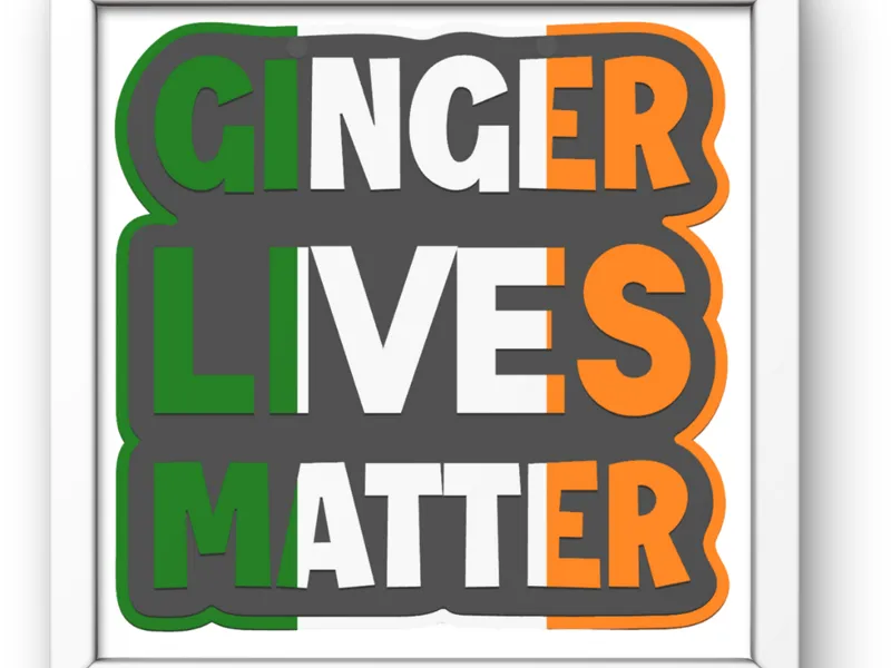 Ginger Lives Matter Sign