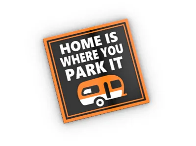 Cartel camping "Home is where you park it"