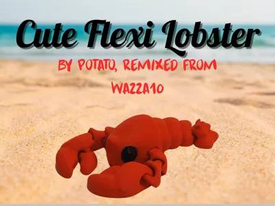 Cute Flexi Lobster [REMIXED]