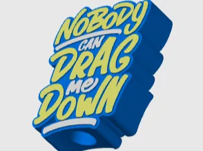 Nobody Can Drag Me Down Straw Topper
