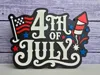 4th of July Sign (Embossed) (Free Standing, Thin, Xtra Thin)