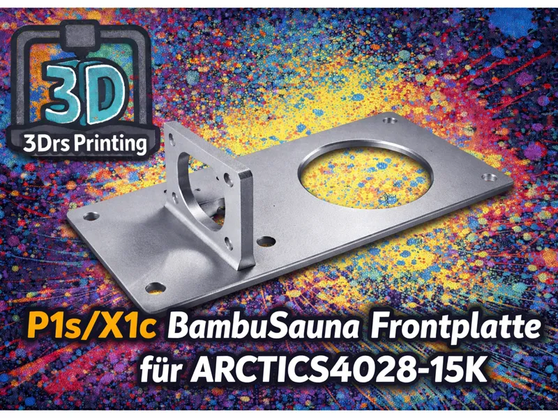 P1s/X1c BambuSauna Frontplatte für ARCTICS4028-15K