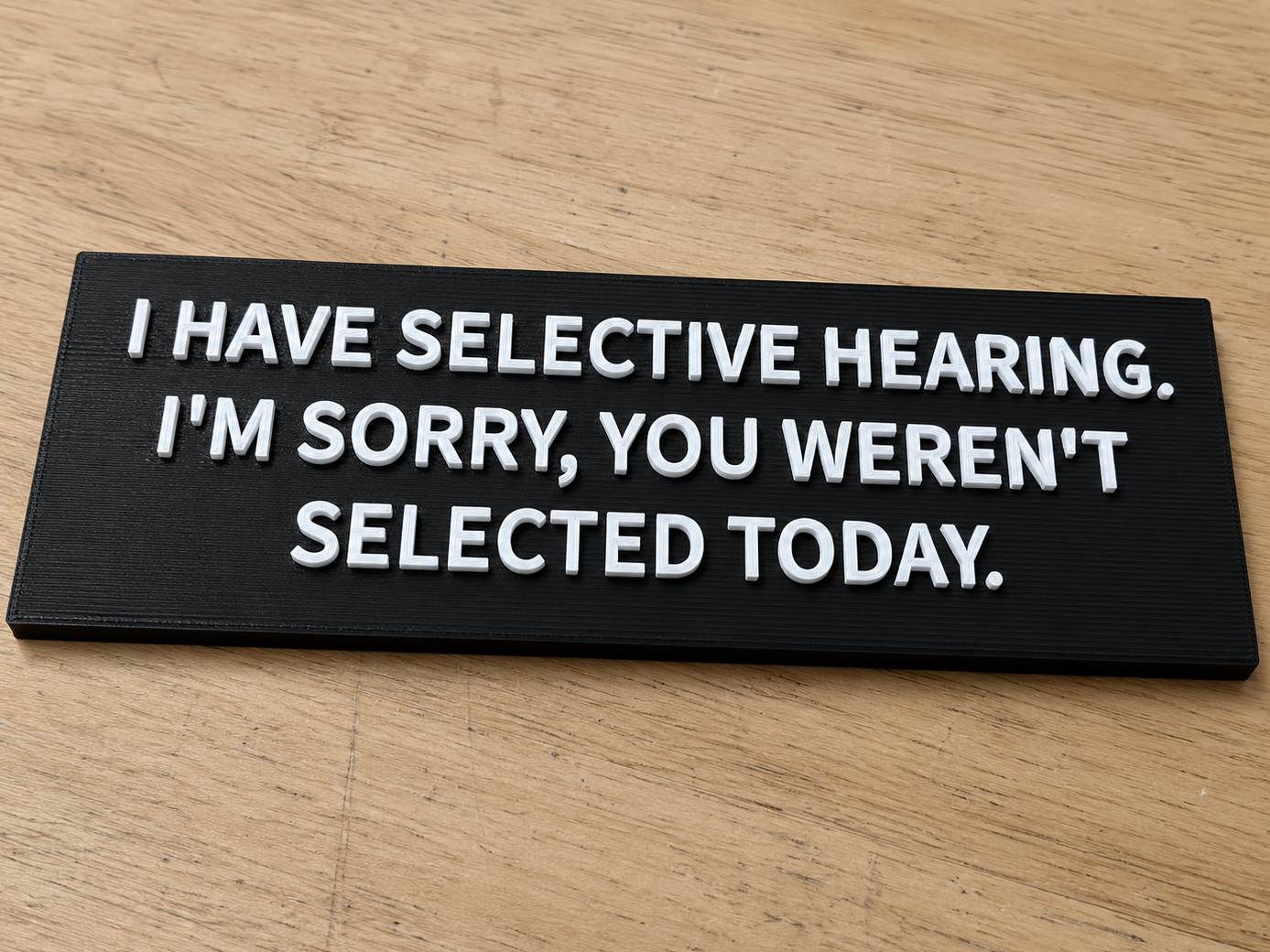 Selective Hearing Funny Desk Sign / Office Plaque