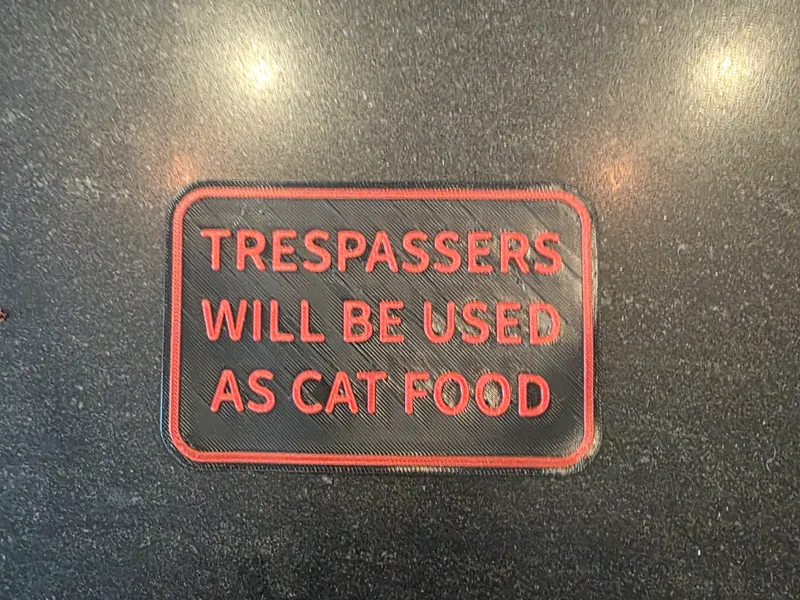 Trespassers will be used as Cat Food