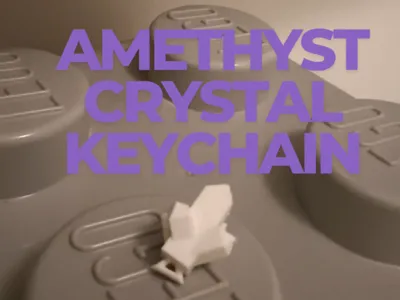 Fast To Print Amethyst Crystal Keychain