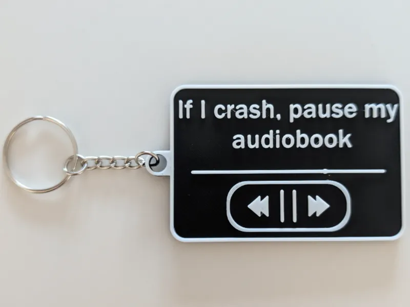''If I crash, pause my audiobook'' Keychain