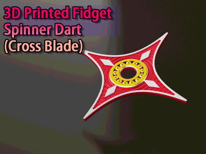 3D Printed Fidget Spinner Dart (Cross Blade)