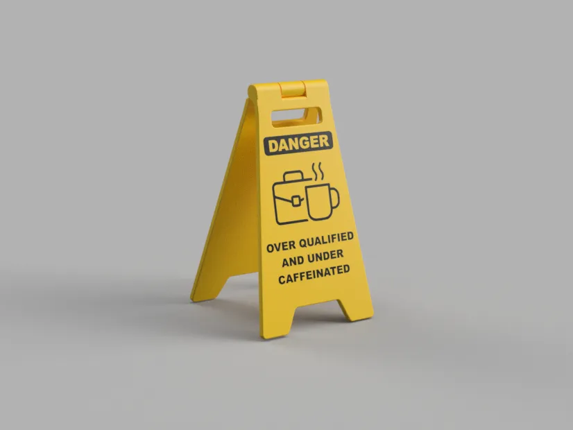 Danger Over Qualified and Under Caffeinated Sign - Free 3D Print Model ...