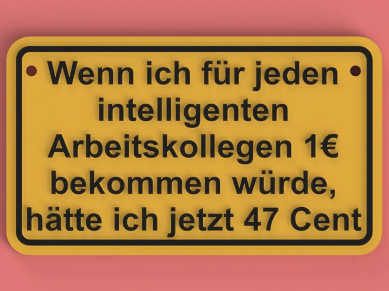 Schild mit Lustigem Spruch