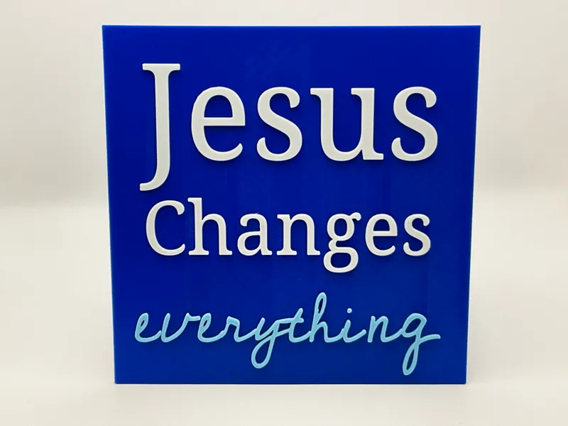Jesus Changes Everything Sign