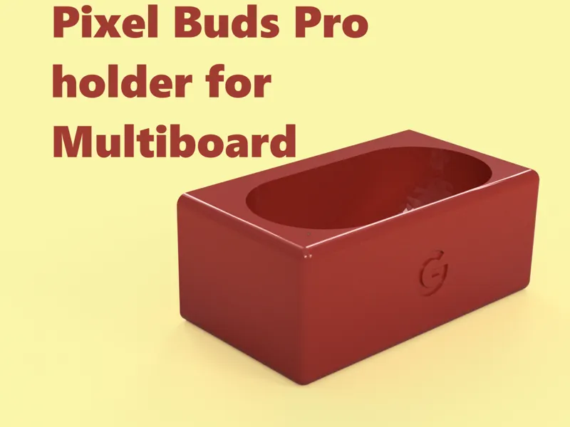 Pixel Buds Pro (or 2)  holder for Multiboard