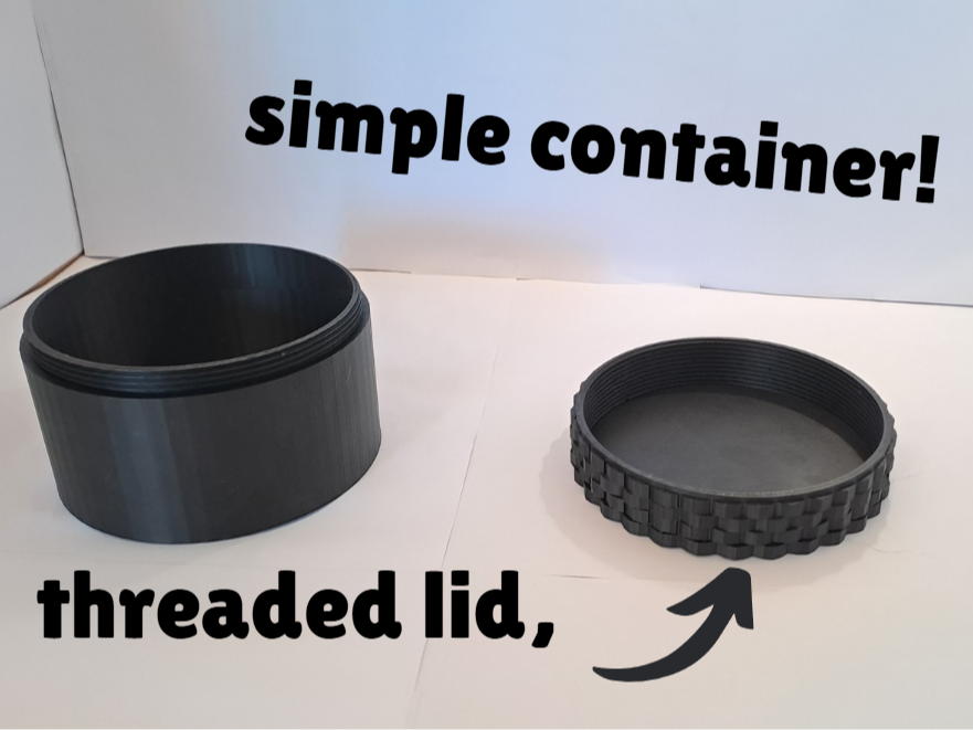 Simple container with threaded lid! (No supports)