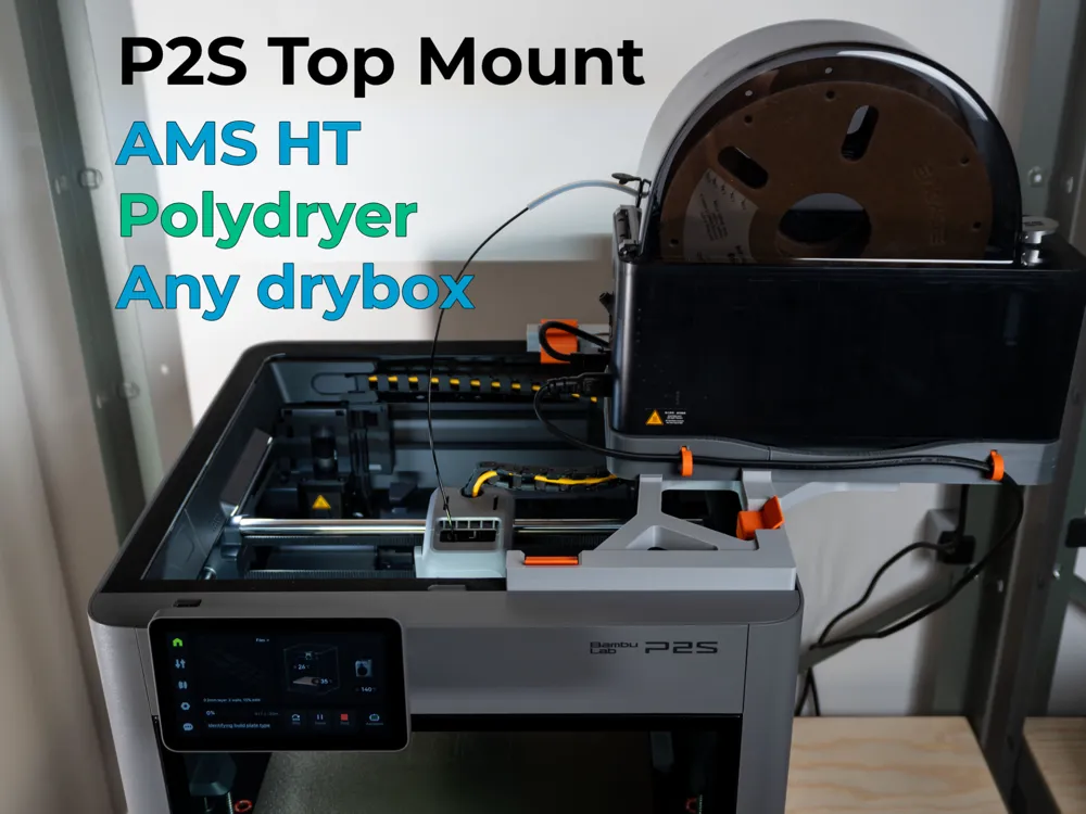 P2S Top Mount - AMS HT - PolyDryer - Any Drybox by Henryk MakerWorld ...