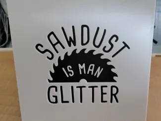 Sawdust is Man Glitter