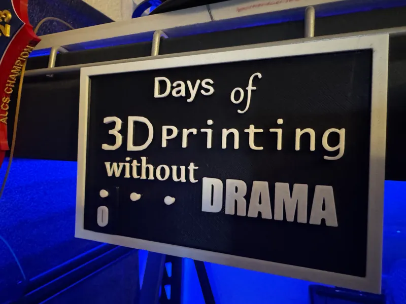 Days of 3D Printing without DRAMA Sign