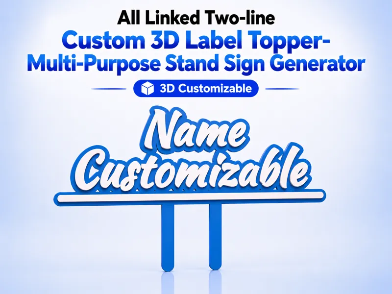 Custom 3D Label Topper – Stand Sign Generator