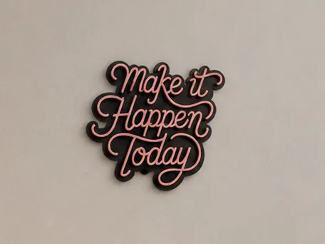 Make It Happen Today Wall Sign