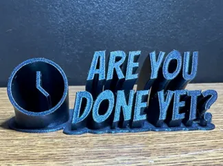 Are You Done Yet? name plate