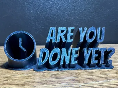 Are You Done Yet? name plate