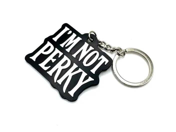 I’m Not Perky Keychain Wednesday