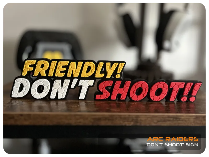 ARC Raiders - "Don't Shoot!" Sign