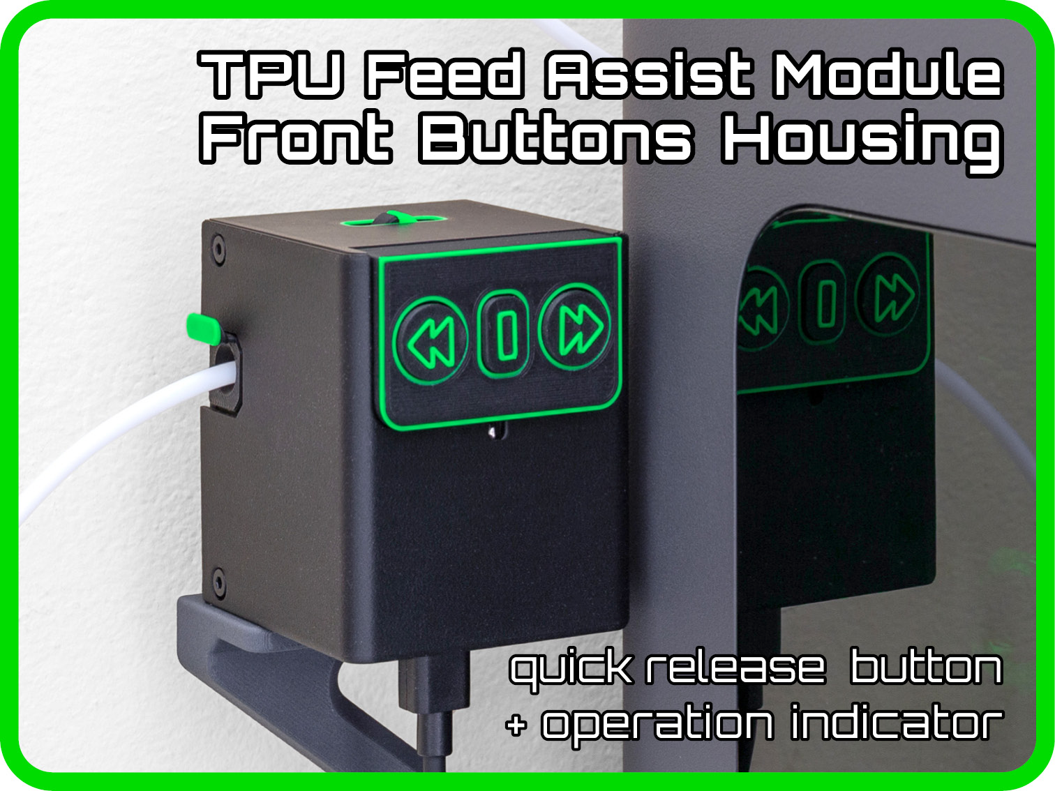 TPU Feed Assist Module Housing front buttons