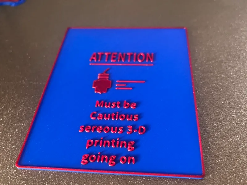 Fun sign caution 3-D Printing