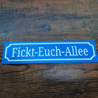 Straßenschild Fickt-Euch-Allee