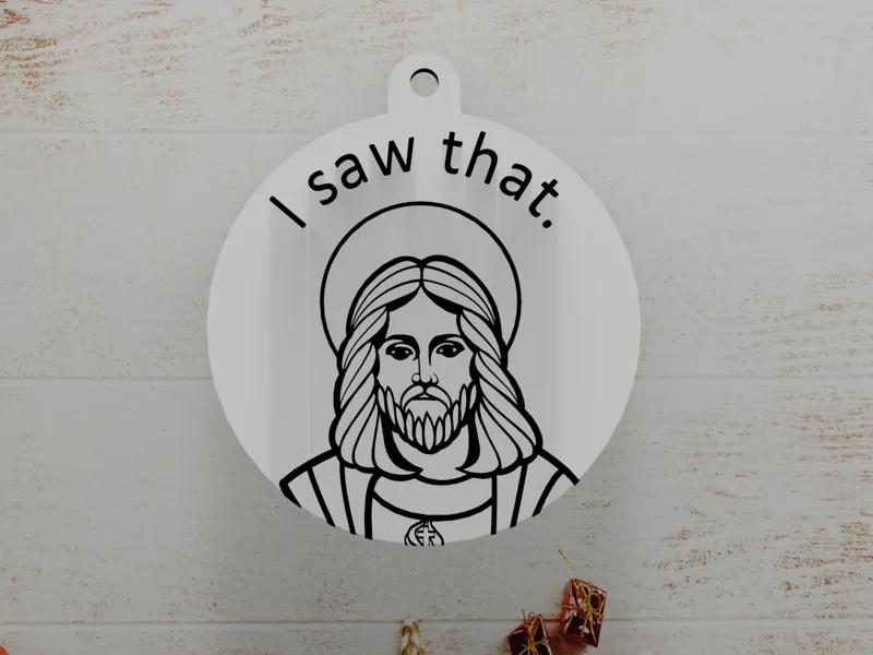 I saw that. Jesus ornament