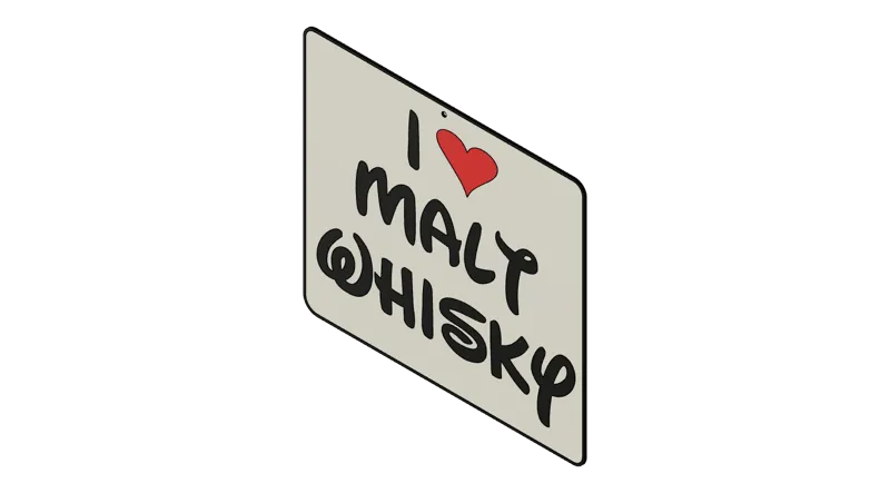 Sign I love malt whisky