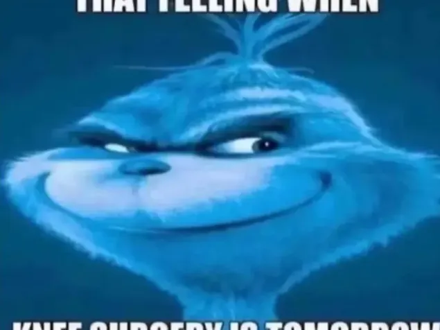 That Feeling When Knee Surgery Is Tomorrow