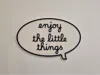 Enjoy the little things 165mmx110mm