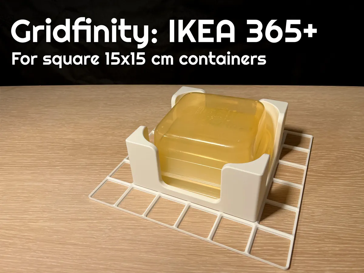 Gridfinity for IKEA 365 Square Containers - Free 3D Print Model ...
