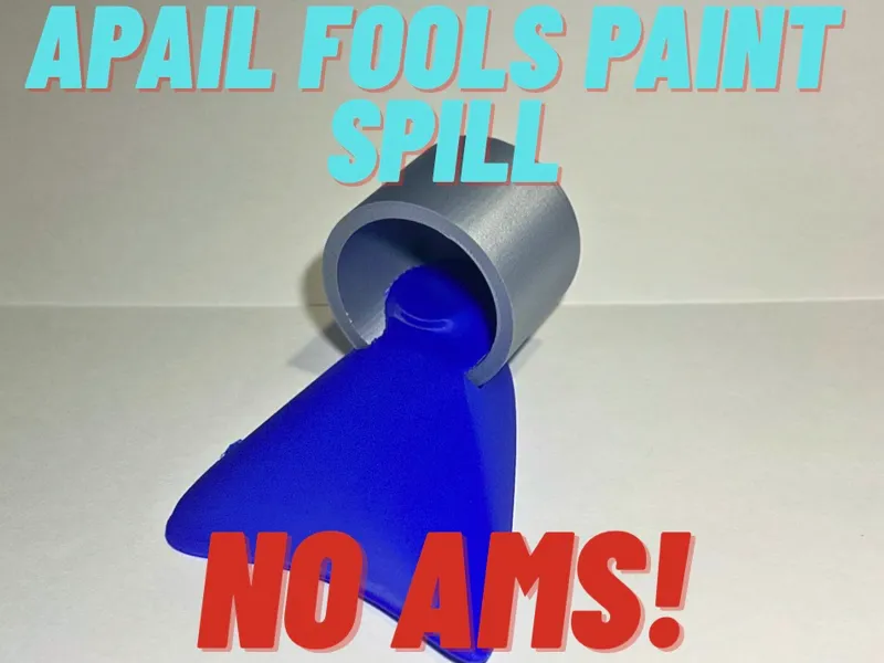 April Fools paint spill NO AMS!
