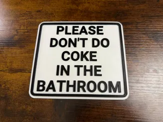 Don't Do Coke in the Bathroom (A1 mini, No AMS)