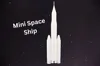 Mini Space Ship