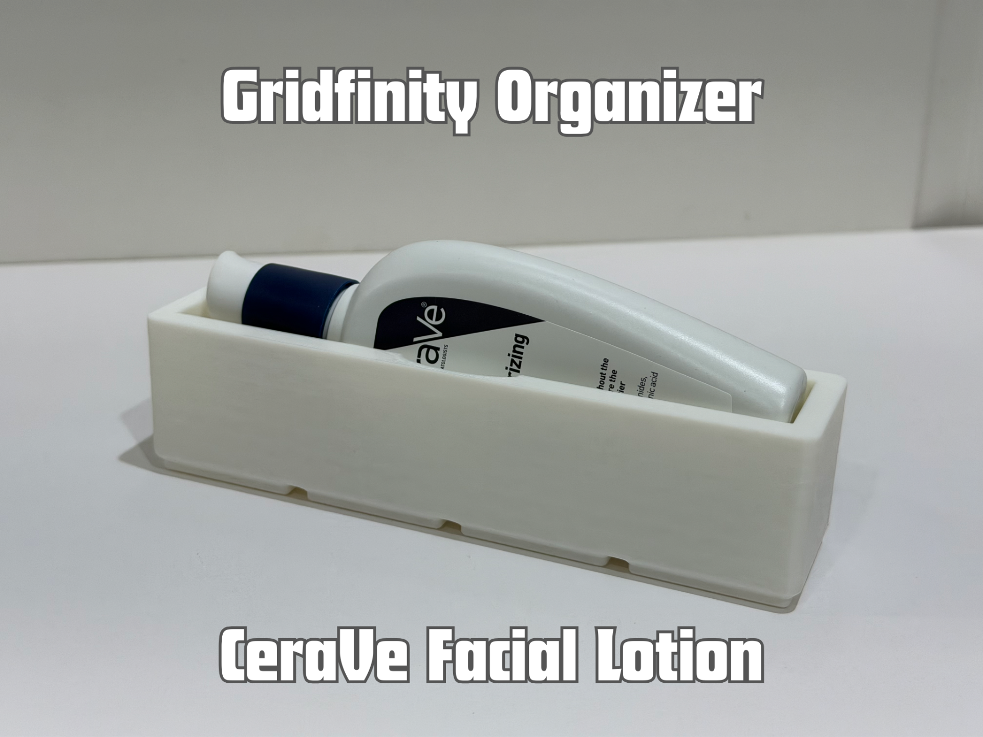 Gridfinity CeraVe Facial Lotion Organizer