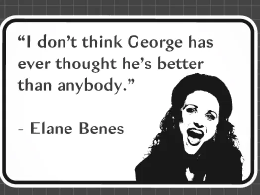 Elane Benes quote about George
