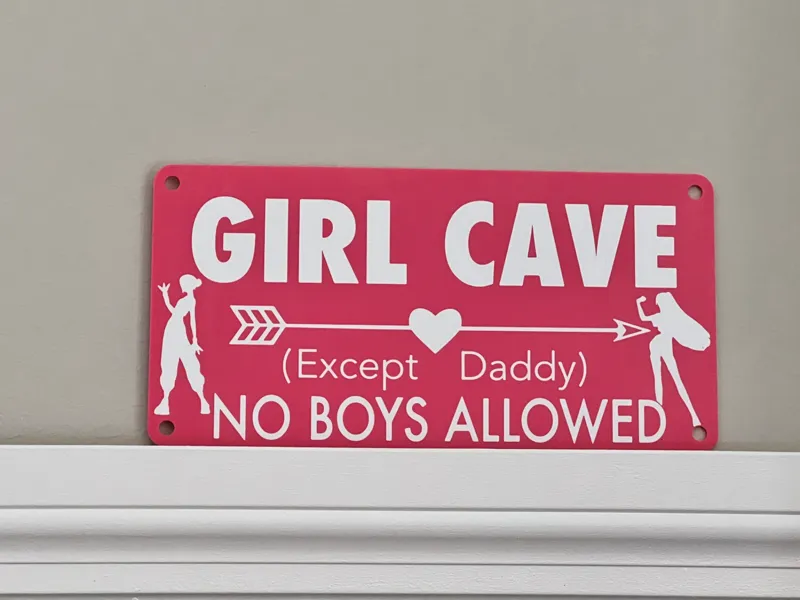 Girl Cave Sign – “No Boys Allowed (Except Daddy)”