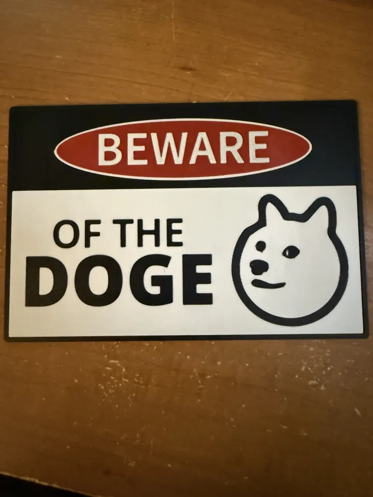 Doge Sign In Beware of the DOGE Sign - Free 3D Print Model - MakerWorld
